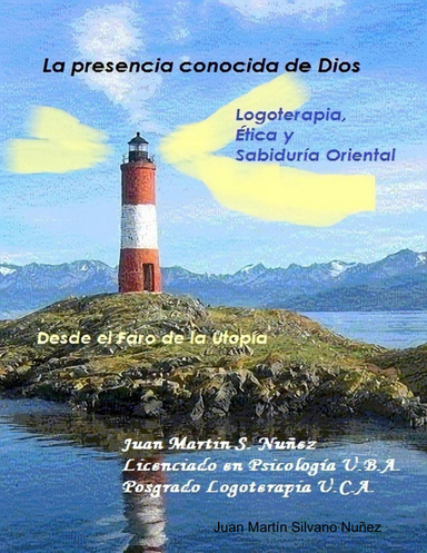 La presencia conocida de Dios- Logoterapia, Ética y Sabiduría Oriental