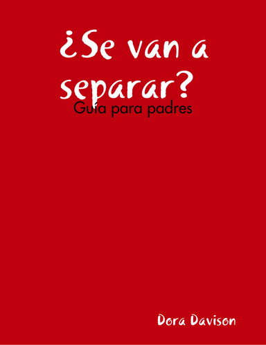 ¿Se van a separar? Guía para padres