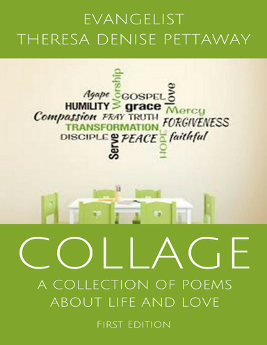 COLLAGE: A Collection of Poems About Life and Love (1st Edition)