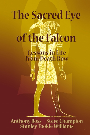 The Sacred Eye of the Falcon: Lessons in Life from Death Row