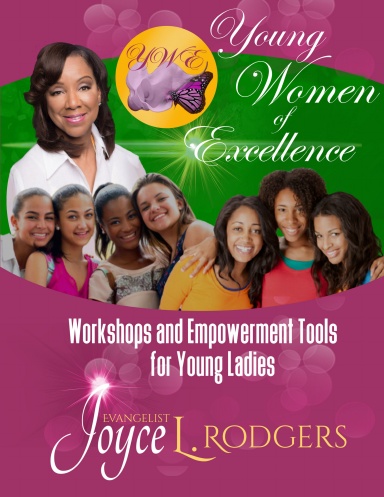 Young Women of Excellence: Workshops and Empowerment Tools for Young Ladies