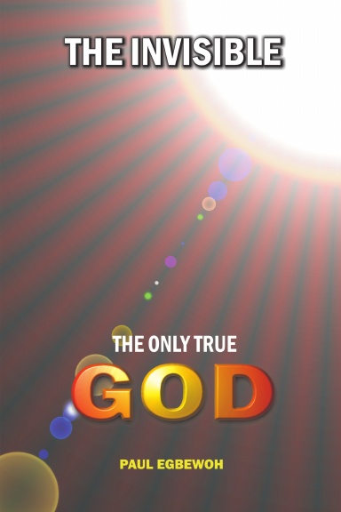 The Invisible - The Only True God