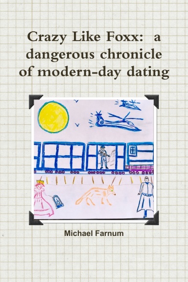 Crazy Like Foxx:  a dangerous chronicle of modern-day dating