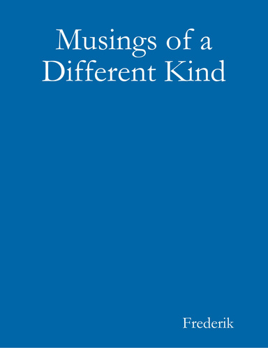 Musings of a Different Kind