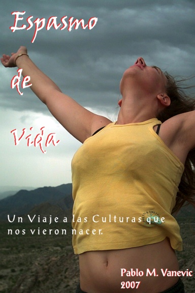 Espasmo de Vida - Un viaje a las Culturas que nos vieron nacer