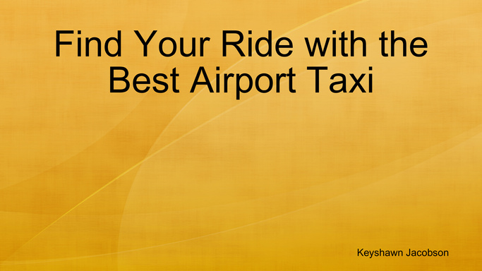 Find Your Ride with the Best Airport Taxi