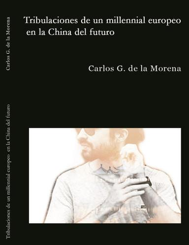 Tribulaciones de un millennial europeo en la China del futuro