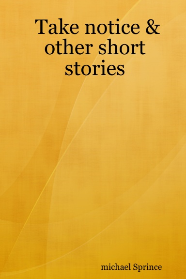 Take notice & other short stories