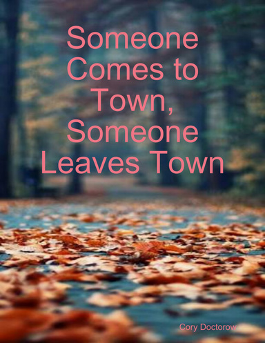 Someone Comes to Town, Someone Leaves Town