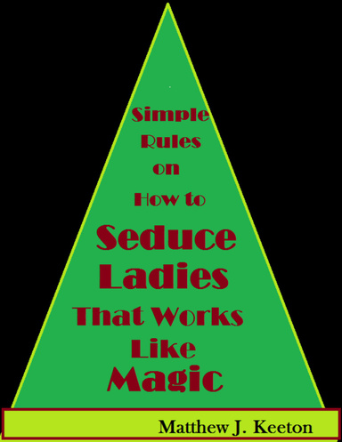 Simple Rules On How to Seduce Ladies That Works Like Magic