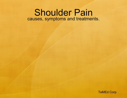 Shoulder Pain: causes, symptoms and treatments.