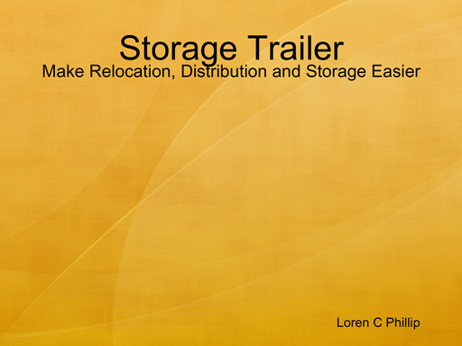 Storage Trailer - Make Relocation, Distribution and Storage Easier