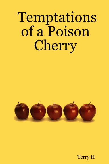 Temptations of a Poison Cherry