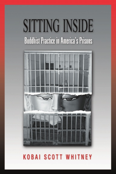Sitting Inside: Buddhist Practice in America's Prisons