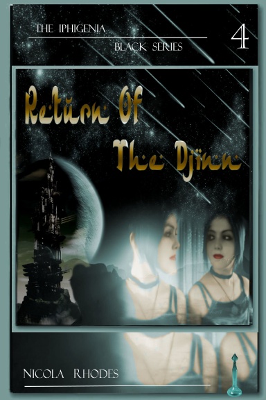 Return Of The Djinn - Book 4 of  the Iphigenia Black Series
