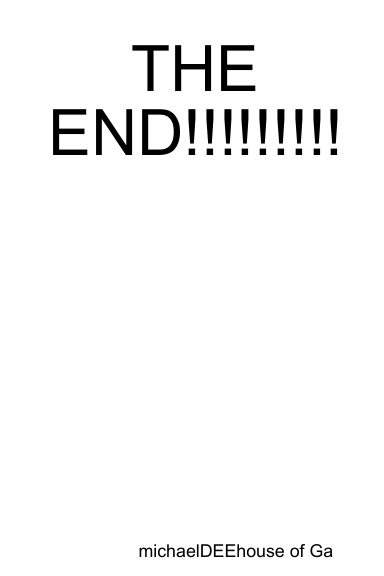THE END!!!!!!!!!