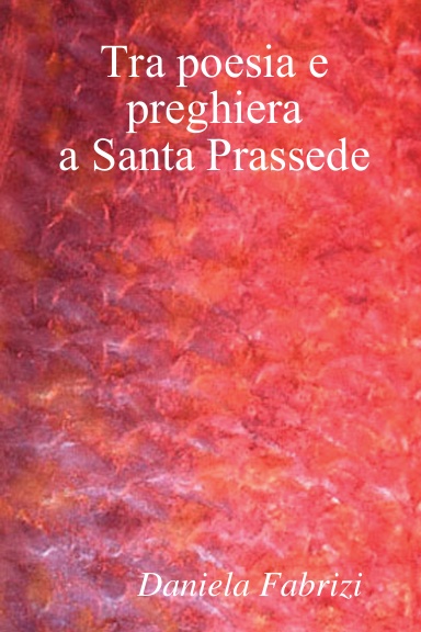 Poesie e preghiere a Santa Prassede