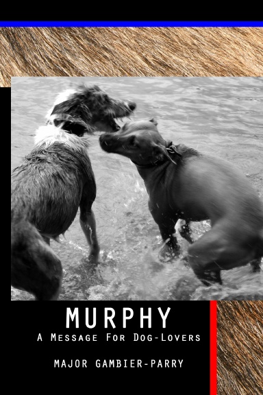 Murphy - A Message For Dog-Lovers