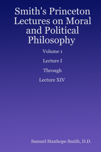 Smith's Princeton Lectures on Moral and Political Philosophy, Vol. 1