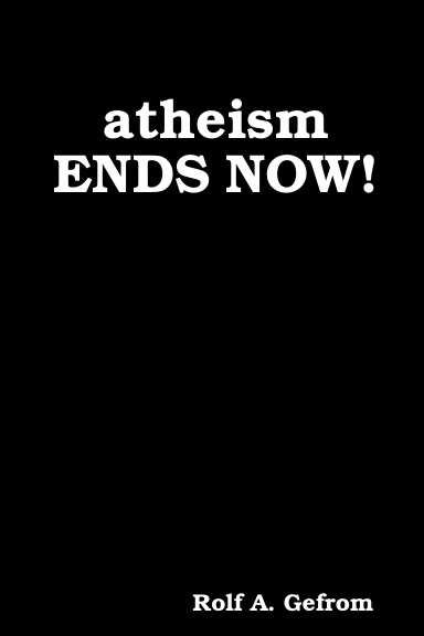 atheism ENDS NOW!