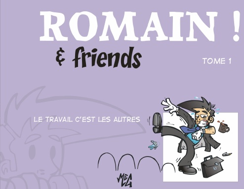 Romain! & friends - Tome 1