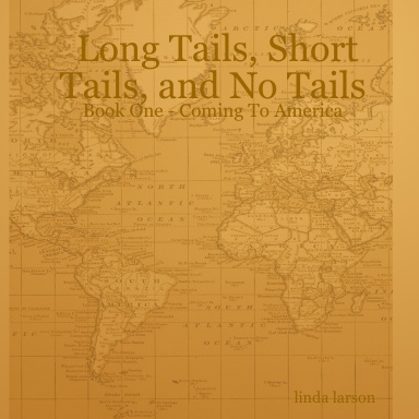Long Tails, Short Tails, and No Tails - Book One - Coming To America