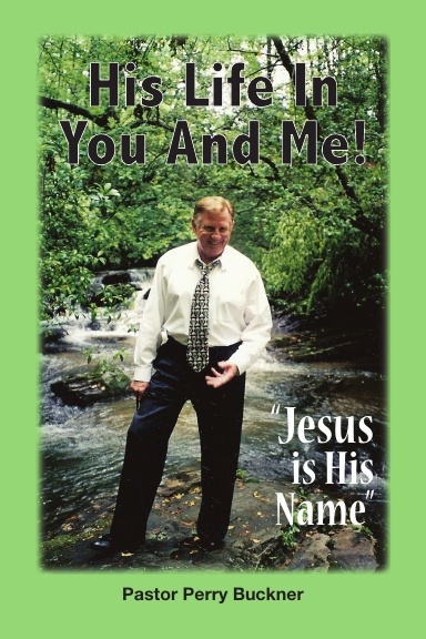 His Life In You & Me - Jesus Is His Name