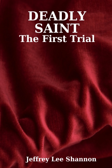 DEADLY SAINT: The First Trial