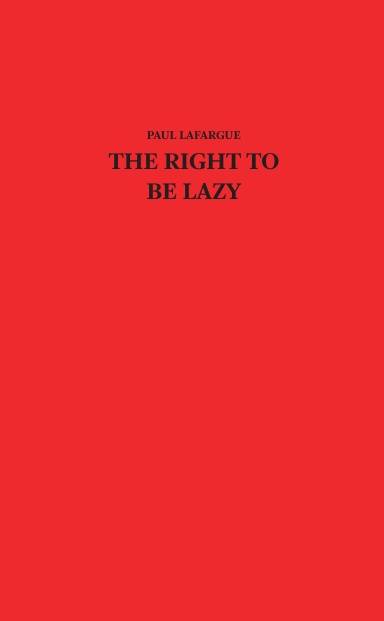 The Right To Be Lazy