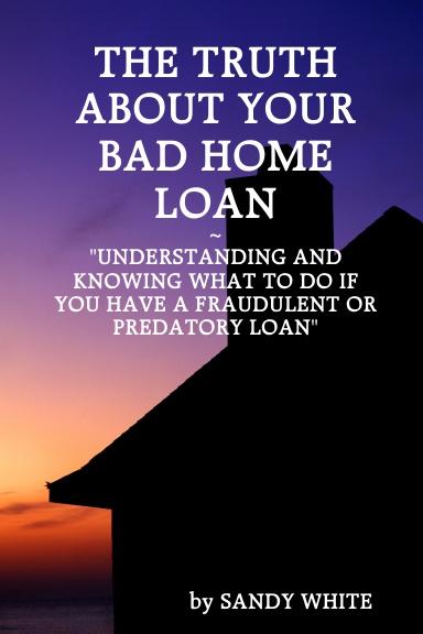 The Truth About Your Bad Home Loan