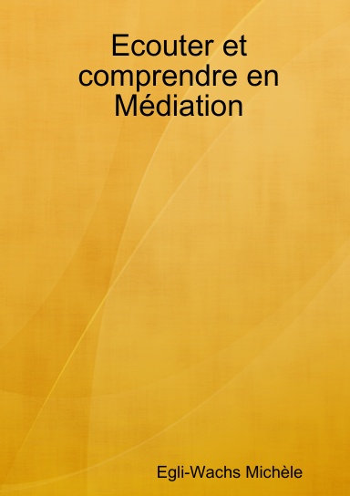 Ecouter et comprendre en Médiation