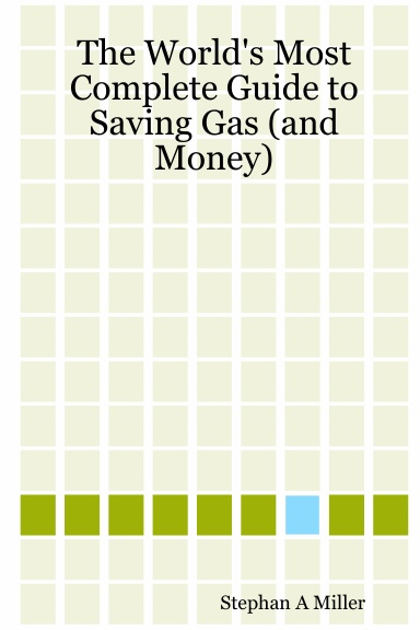 The World's Most Complete Guide to Saving Gas (and Money)