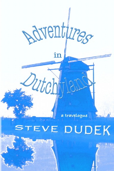 Adventures in Dutchyland