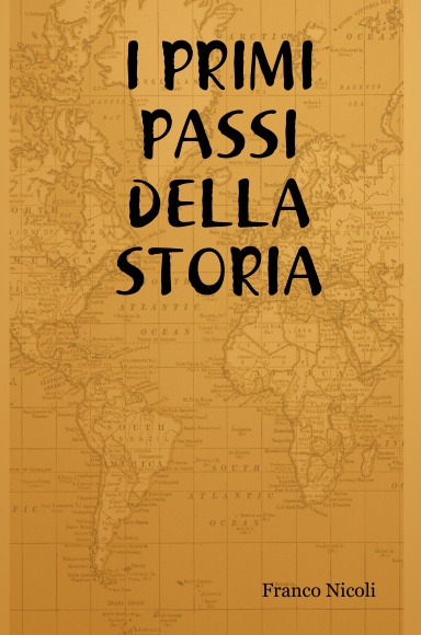 I PRIMI PASSI DELLA STORIA