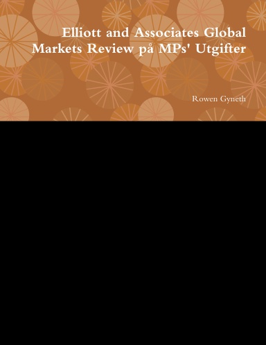 Elliott and Associates Global Markets Review på MPs' Utgifter
