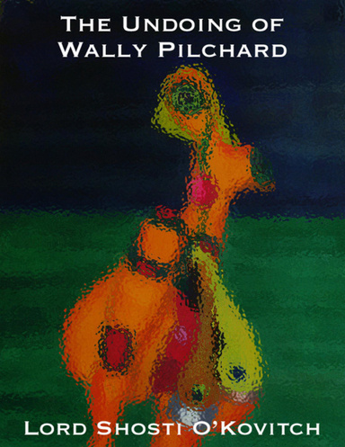 The Undoing of Wally Pilchard