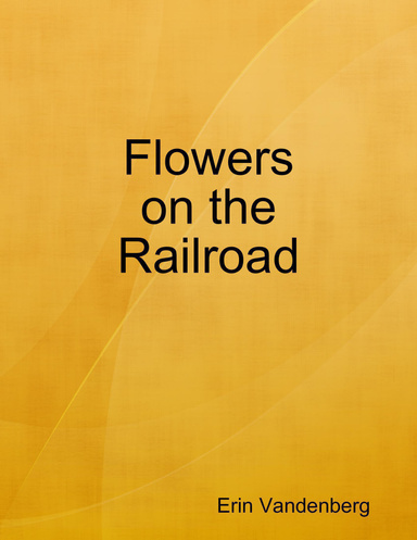 Flowers on the Railroad