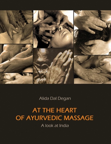 At The Heart of Ayurvedic Massage - A Look at India