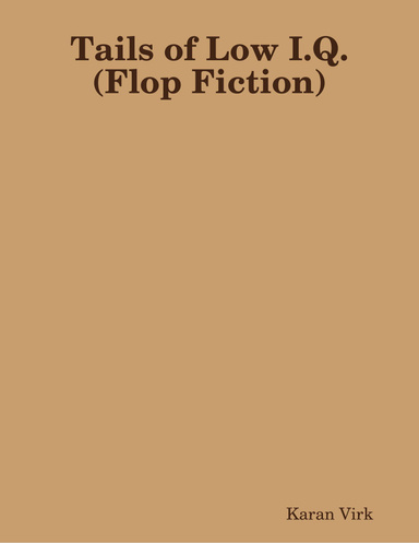 Tails of Low I.Q. (Flop Fiction)