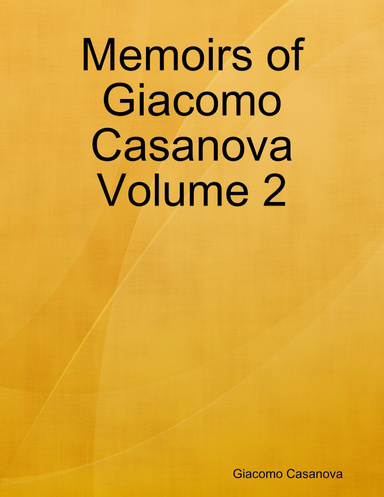 Memoirs of Giacomo Casanova Volume 2