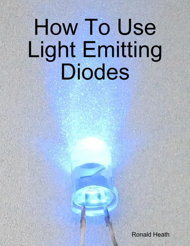 How To Use Light Emitting Diodes