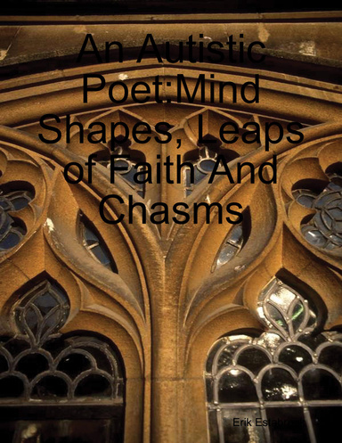 An Autistic Poet:Mind Shapes, Leaps of Faith and Chasms