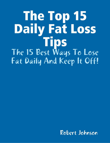 The Top 15 Daily Fat Loss Tips