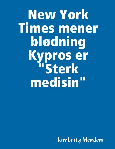 New York Times mener blødning Kypros er "Sterk medisin"