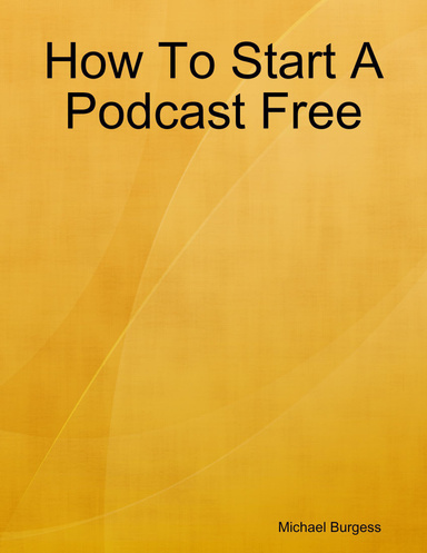 How To Start A Podcast Free