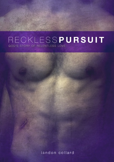 Reckless Pursuit: God's Story of Relentless Love