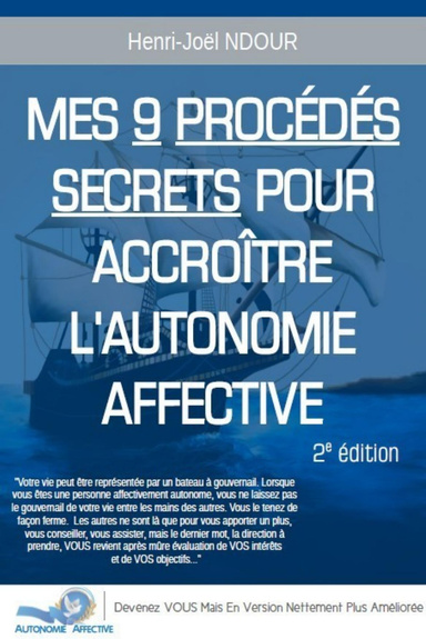 Mes 9 Procédés Secrets Pour Accroître l’Autonomie Affective (2ième Édition)