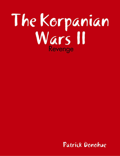 The Korpanian Wars II:  Revenge