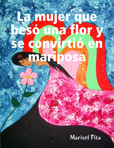 La mujer que besó una flor y se convirtió en mariposa