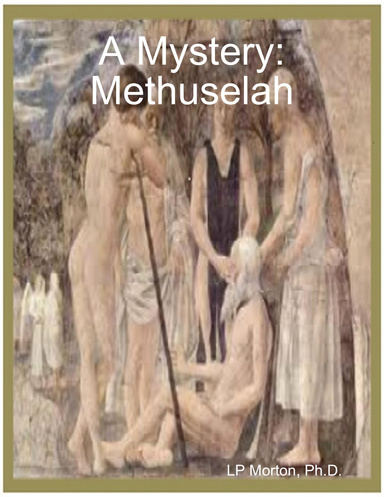 A Mystery, Methuselah